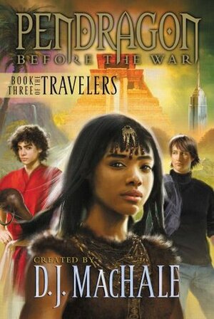The Travelers: Book Three by Walter Sorrells, D.J. MacHale