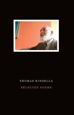 Thomas Kinsella: Selected Poems by Thomas Kinsella