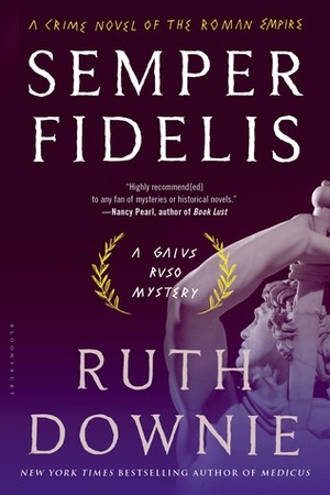 Semper Fidelis: A Novel of the Roman Empire by Ruth Downie