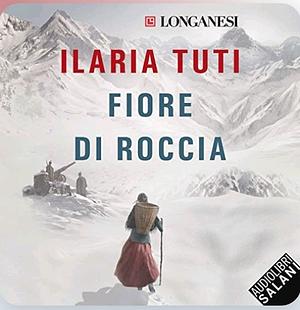 Fiore di roccia by Ilaria Tuti