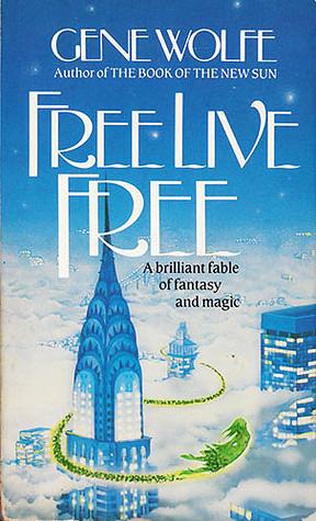 Free Live Free by Gene Wolfe