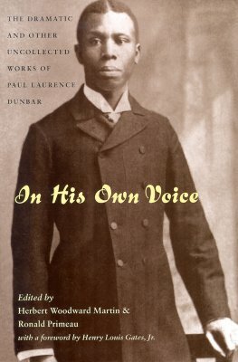 In His Own Voice: The Dramatic and Other Uncollected Works of Paul Laurence Dunbar by Paul Laurence Dunbar
