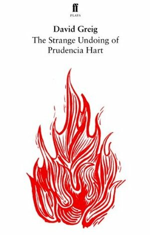 The Strange Undoing of Prudencia Hart by David Greig