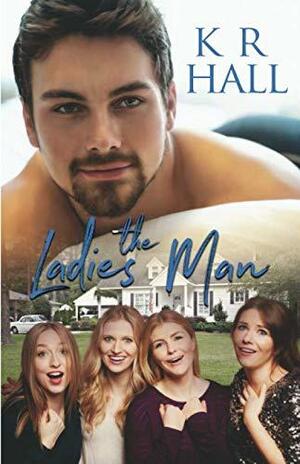 The Ladies Man by K.R. Hall