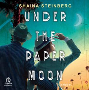 Under the Paper Moon by Shaina Steinberg