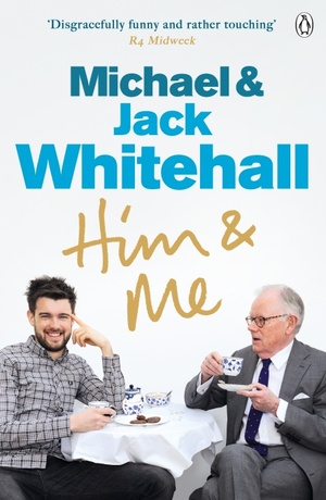 Him & Me by Michael Whitehall, Jack Whitehall