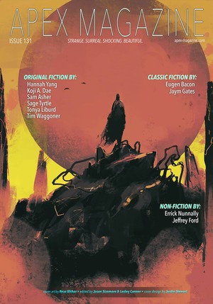 Apex Magazine Issue 131 by Eugen Bacon, Jaym Gates, Errick Nunnally, AC Wise, Sam Asher, Hannah Yang, Tim Waggoner, Tonya Liburd, Koji A. Dae, Sage Tyrtle, Jeffrey Ford, Lesley Conner