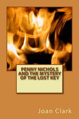 Penny Nichols and the Mystery of the lost key by Joan Clark