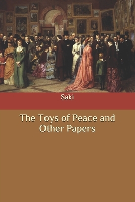 The Toys of Peace and Other Papers by Saki