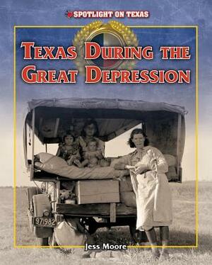 Texas During the Great Depression by Jess Moore