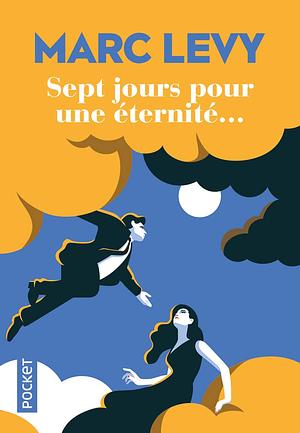 Sept jours pour une éternité... by Marc Levy