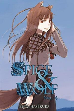 Spice and Wolf, Vol. 4 by Isuna Hasekura, Isuna Hasekura