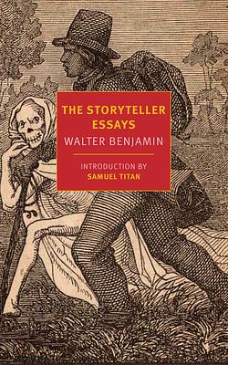 The Storyteller Essays by Walter Benjamin