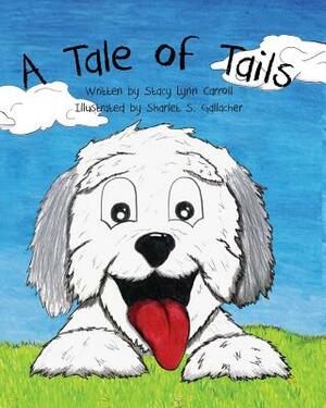 A Tale of Tails by Stacy Lynn Carroll