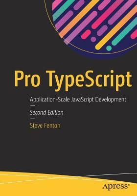 Pro Typescript: Application-Scale JavaScript Development by Steve Fenton