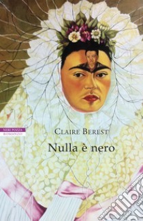 Nulla è nero by Claire Berest