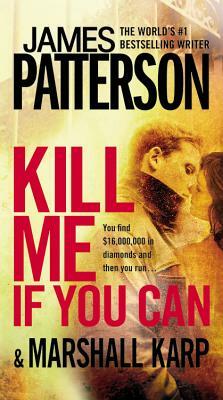 Kill Me If You Can by Marshall Karp, James Patterson