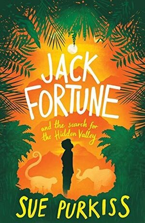 Jack Fortune: And the Search for the Hidden Valley by Sue Purkiss