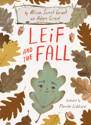 Leif and the Fall by Allison Sweet Grant, Adam M. Grant