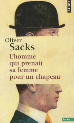 L'homme qui prenait sa femme pour un chapeau by Oliver Sacks