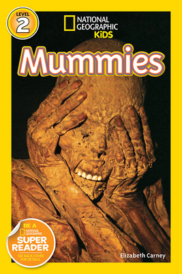 National Geographic Readers: Mummies by Elizabeth Carney