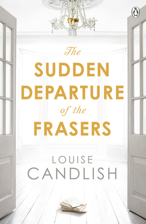 The Sudden Departure of the Frasers by Louise Candlish