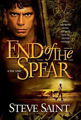 End of the Spear by Steve Saint