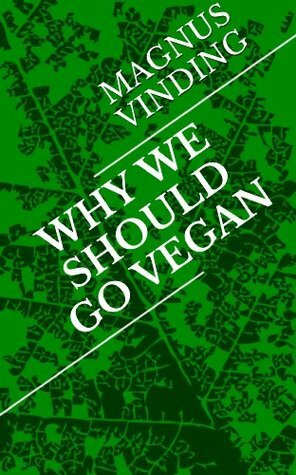 Why We Should Go Vegan by Magnus Vinding