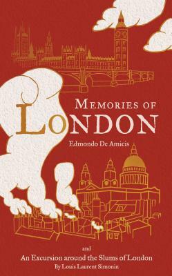 Memories of London/An Excursion to the Poor Districts of London by Edmondo De Amicis