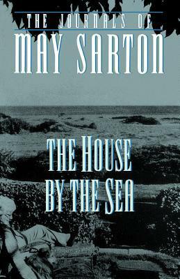 The House by the Sea by May Sarton, Beverly Hallam