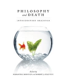 Philosophy And Death: Introductory Readings by Samantha Brennan, Robert J. Stainton