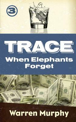 When Elephants Forget by Warren Murphy