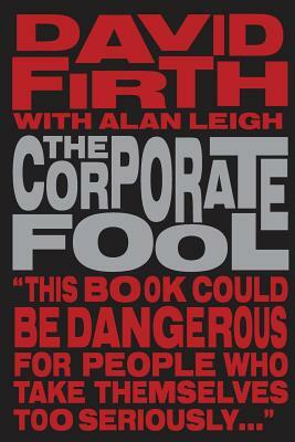 The Corporate Fool by David Firth, Alan Leigh
