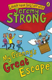 My Granny's Great Escape by Jeremy Strong, Nick Sharratt