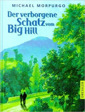 Der verborgene Schatz vom Big Hill by Michael Morpurgo