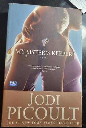 My Sister's Keeper: A Novel (Edition Reprint) by Picoult, Jodi Paperback(2005£© by Jodi Picoult, Jodi Picoult