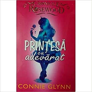 Printesa cu adevarat by Connie Glynn