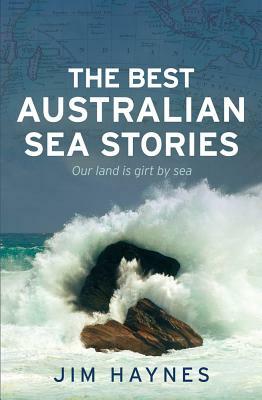 The Best Australian Sea Stories by Jim Haynes