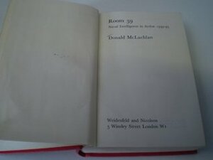 Room 39: Naval Intelligence In Action 1939 45 by Donald McLachlan