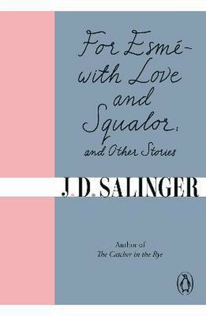 For Esmé - with love and squalor, and other stories by J.D. Salinger