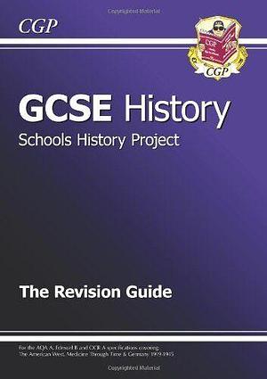 Gcse History Schools History Project the Revision Guide by Dr Richard Parsons, Richard Parsons