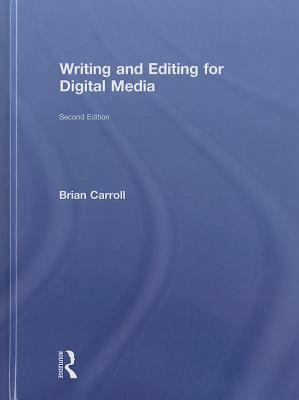 Writing and Editing for Digital Media by Brian Carroll