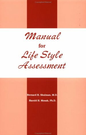 Manual for Life Style Assessment by Bernard H. Shulman, Harold H. Mosak