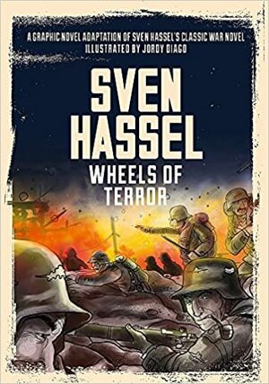 Wheels of Terror: The Graphic Novel by Jordy Diago, Sven Hassel