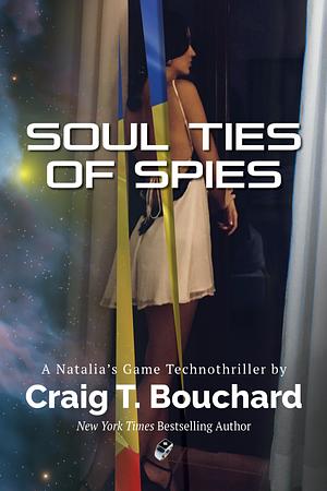 Soul Ties of Spies by Craig T. Bouchard