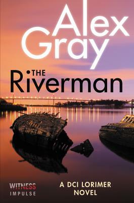 The Riverman by Alex Gray