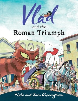 Vlad and the Roman Triumph by Kate Cunningham
