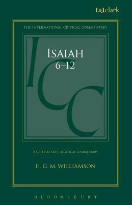 Isaiah 6-12: A Critical and Exegetical Commentary by H. G. M. Williamson