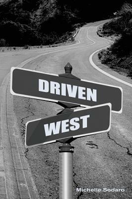 Driven West by Michelle Sodaro