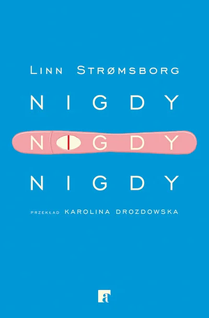 Nigdy, nigdy, nigdy  by Linn Strømsborg